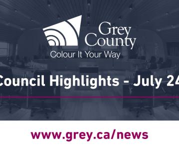 July 24 Grey County Council Highlights