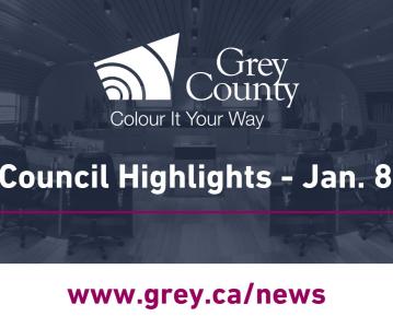 January 8 Grey County Council and Committee Highlights