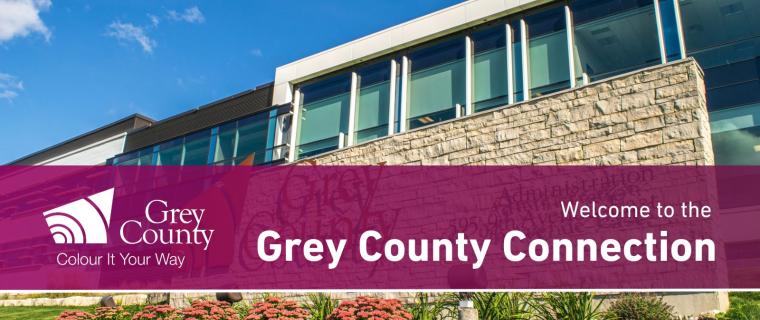Subscribe to the Grey County Connection, our new monthly public newsletter