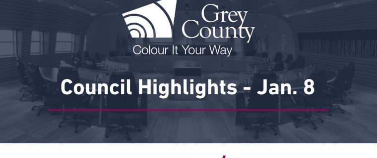 January 8 Grey County Council and Committee Highlights