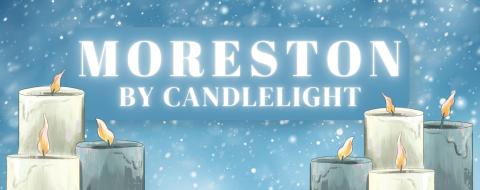 Moreston by Candlelight