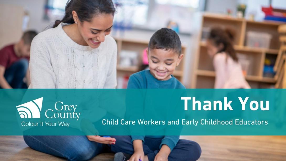 Child Care Worker and Early Childhood Educator Appreciation Day Grey County